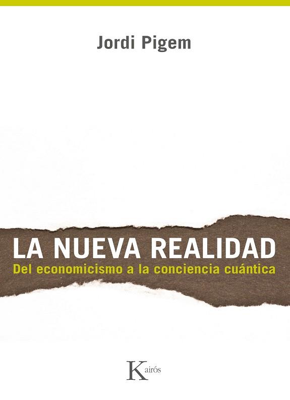 La nueva realidad | 9788499882291 | Pigem Pérez, Jordi | Llibres Parcir | Librería Parcir | Librería online de Manresa | Comprar libros en catalán y castellano online