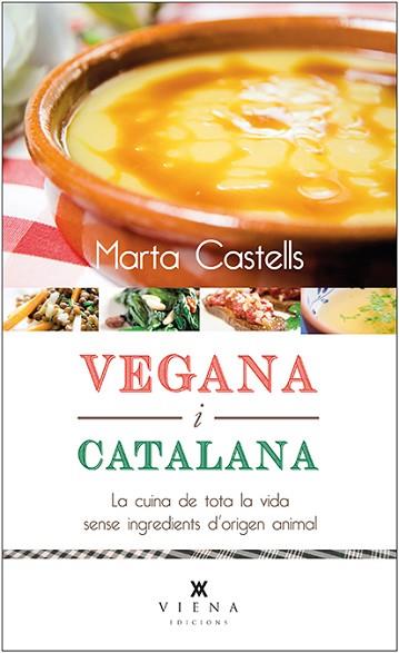 VEGANA I CATALANA | 9788483308868 | CASTELLS RECASENS, MARTA | Llibres Parcir | Llibreria Parcir | Llibreria online de Manresa | Comprar llibres en català i castellà online