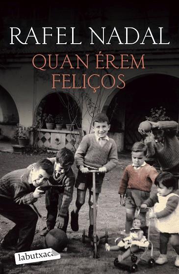 QUAN ÉREM FELIÇOS | 9788418572555 | NADAL, RAFEL | Llibres Parcir | Llibreria Parcir | Llibreria online de Manresa | Comprar llibres en català i castellà online