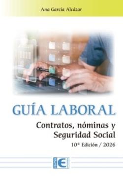 GUÍA LABORAL. CONTRATOS, NÓMINAS Y SEGURIDAD SOCIAL. 10ª EDICIÓN / 2026 | 9791388059759 | ANA GARCÍA ALCÁZAR | Llibres Parcir | Llibreria Parcir | Llibreria online de Manresa | Comprar llibres en català i castellà online