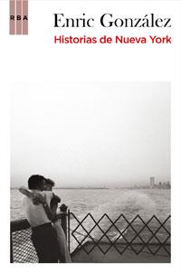 HISTORIAS DE NUEVA YORK | 9788498677201 | ENRIC GONZALEZ | Llibres Parcir | Librería Parcir | Librería online de Manresa | Comprar libros en catalán y castellano online