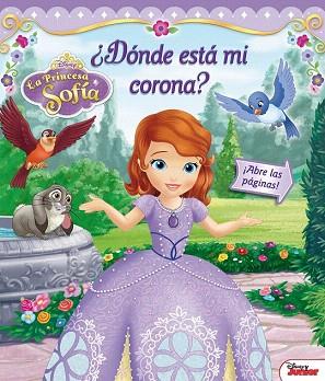 LA PRINCESA SOFÍA. ¿DÓNDE ESTÁ MI CORONA? | 9788499516066 | DISNEY | Llibres Parcir | Librería Parcir | Librería online de Manresa | Comprar libros en catalán y castellano online