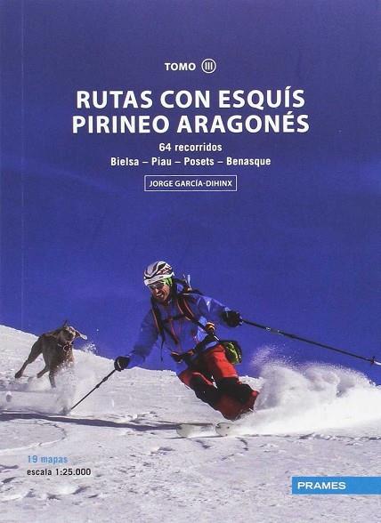 RUTAS CON ESQUÍS PIRINEO ARAGONÉS. TOMO III | 9788483214763 | GARCÍA-DIHINX VILLANOVA, JORGE | Llibres Parcir | Librería Parcir | Librería online de Manresa | Comprar libros en catalán y castellano online