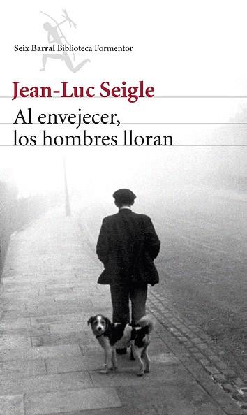 AL ENVEJECER, LOS HOMBRES LLORAN | 9788432220340 | JEAN-LUC SEIGLE | Llibres Parcir | Llibreria Parcir | Llibreria online de Manresa | Comprar llibres en català i castellà online
