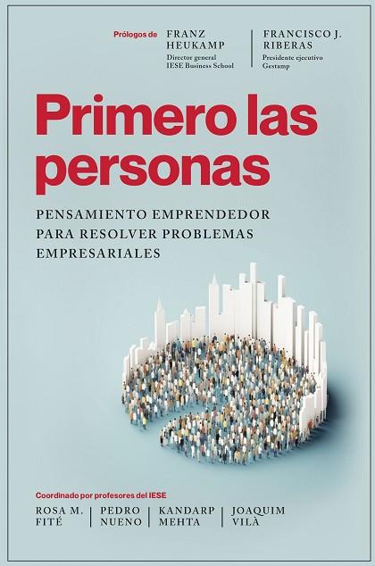 PRIMERO LAS PERSONAS | 9788498755725 | COORDINADO POR ROSA M. FITÉ, PEDRO NUENO, KANDARP MEHTA Y JOAQUIM VILÀ | Llibres Parcir | Librería Parcir | Librería online de Manresa | Comprar libros en catalán y castellano online
