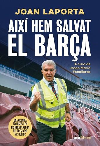 AIXÍ HEM SALVAT EL BARÇA | 9788411731997 | LAPORTA I ESTRUCH, JOAN / FONALLERAS I CODONY, JOSEP MARIA | Llibres Parcir | Llibreria Parcir | Llibreria online de Manresa | Comprar llibres en català i castellà online