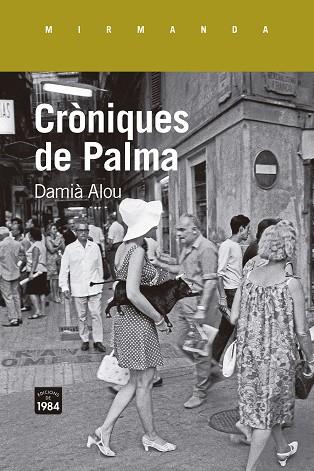CRÒNIQUES DE PALMA | 9788418858468 | ALOU, DAMIÀ | Llibres Parcir | Librería Parcir | Librería online de Manresa | Comprar libros en catalán y castellano online