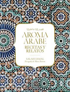 AROMA ÁRABE | 9788408184232 | JAMAL, SALAH | Llibres Parcir | Librería Parcir | Librería online de Manresa | Comprar libros en catalán y castellano online