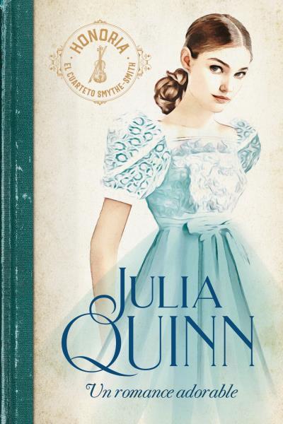 UN ROMANCE ADORABLE (SMYTHE-SMITH 1) | 9788417421236 | QUINN, JULIA | Llibres Parcir | Librería Parcir | Librería online de Manresa | Comprar libros en catalán y castellano online