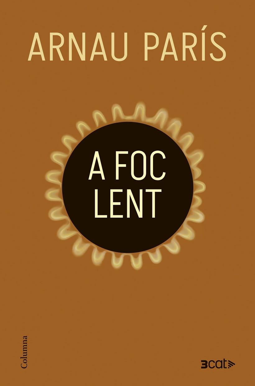 A FOC LENT | 9788466433440 | PARÍS MASIP, ARNAU | Llibres Parcir | Librería Parcir | Librería online de Manresa | Comprar libros en catalán y castellano online