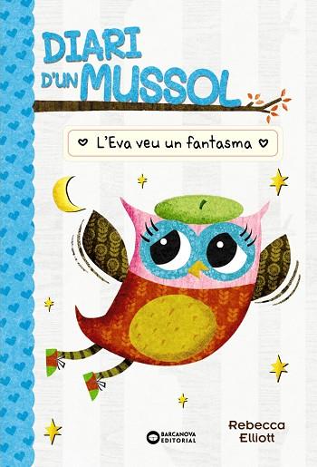 DIARI D'UN MUSSOL. L'EVA VEU UN FANTASMA | 9788448959883 | ELLIOT, REBECCA | Llibres Parcir | Librería Parcir | Librería online de Manresa | Comprar libros en catalán y castellano online
