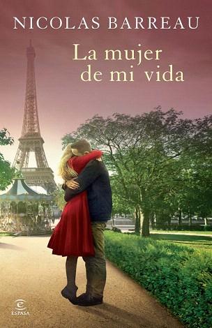 LA MUJER DE MI VIDA | 9788467040067 | NICOLAS BARREAU | Llibres Parcir | Librería Parcir | Librería online de Manresa | Comprar libros en catalán y castellano online