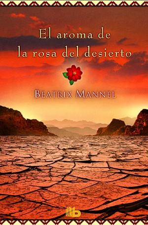 EL AROMA DE LA ROSA DEL DESIERTO | 9788490703052 | MANNEL, BEATRIX | Llibres Parcir | Llibreria Parcir | Llibreria online de Manresa | Comprar llibres en català i castellà online