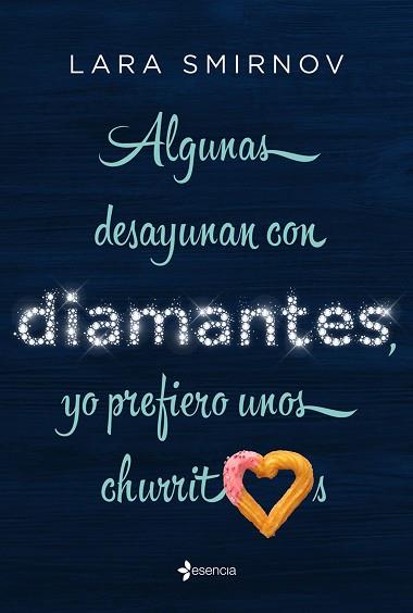 ALGUNAS DESAYUNAN CON DIAMANTES, YO PREFIERO UNOS CHURRITOS | 9788408210825 | SMIRNOV, LARA | Llibres Parcir | Librería Parcir | Librería online de Manresa | Comprar libros en catalán y castellano online