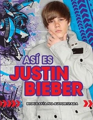 ASI ES JUSTIN BIEBER biografia no autorizada | 9788484416999 | Llibres Parcir | Librería Parcir | Librería online de Manresa | Comprar libros en catalán y castellano online