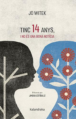 TINC 14 ANYS, I NO ÉS UNA BONA NOTÍCIA | 9788418558788 | WITEK, JO | Llibres Parcir | Librería Parcir | Librería online de Manresa | Comprar libros en catalán y castellano online