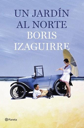 UN JARDÍN AL NORTE | 9788408135630 | BORIS IZAGUIRRE | Llibres Parcir | Llibreria Parcir | Llibreria online de Manresa | Comprar llibres en català i castellà online