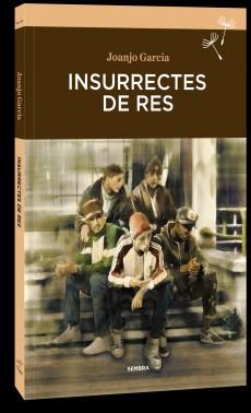 INSURRECTES DE RES | 9788416698325 | GARCIA, JOANJO | Llibres Parcir | Librería Parcir | Librería online de Manresa | Comprar libros en catalán y castellano online