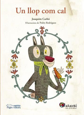 UN LLOP COM CAL | 9788499758176 | CARBÓ MASLLORENS, JOAQUIM/RODRÍGUEZ RODRÍGUEZ, PEDRO | Llibres Parcir | Llibreria Parcir | Llibreria online de Manresa | Comprar llibres en català i castellà online