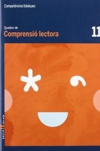 QUADERN COMPRENSIÓ LECTORA 11 CICLE MITJÀ COMPETÈNCIES BÀSIQUES | 9788447924165 | VENDRELL CORRONS, ÒSCAR | Llibres Parcir | Librería Parcir | Librería online de Manresa | Comprar libros en catalán y castellano online
