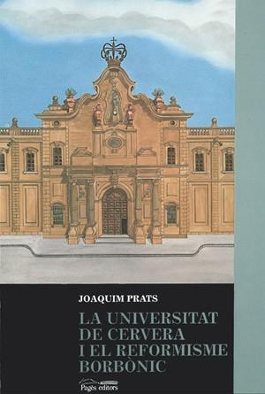 LA UNIVERSITAT DE CERVERA I EL REFORMISME BORBÒNIC | 9788479351618 | PRATS, JOAQUÍN | Llibres Parcir | Librería Parcir | Librería online de Manresa | Comprar libros en catalán y castellano online