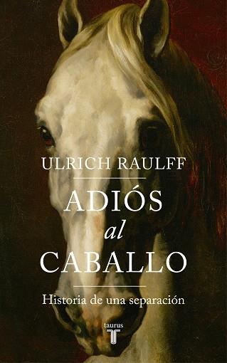 ADIÓS AL CABALLO | 9788430619450 | RAULFF, ULRICH | Llibres Parcir | Librería Parcir | Librería online de Manresa | Comprar libros en catalán y castellano online