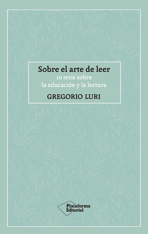 SOBRE EL ARTE DE LEER | 9788417886424 | LURI, GREGORIO | Llibres Parcir | Llibreria Parcir | Llibreria online de Manresa | Comprar llibres en català i castellà online