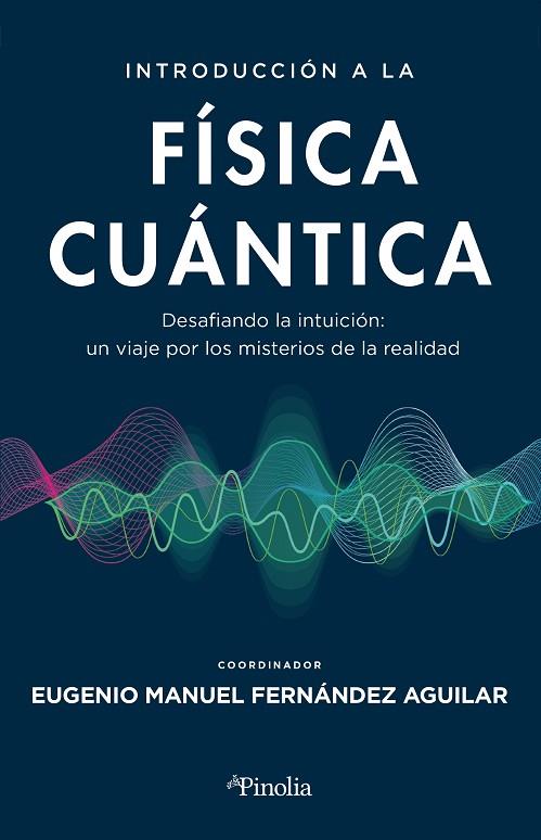 INTRODUCCIÓN A LA FÍSICA CUÁNTICA | 9788419878427 | EUGENIO MANUEL FERNÁNDEZ AGUILAR | Llibres Parcir | Librería Parcir | Librería online de Manresa | Comprar libros en catalán y castellano online