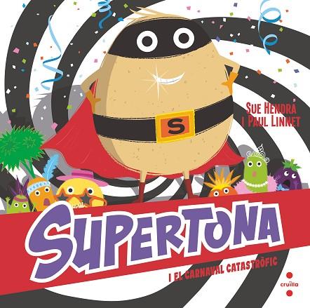 C-SUPT. SUPERTONA I EL CARNAVAL CATASTRÒ | 9788466153980 | HENDRA, SUE/LINNET, PAUL | Llibres Parcir | Librería Parcir | Librería online de Manresa | Comprar libros en catalán y castellano online