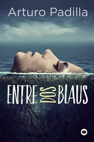 ENTRE DOS BLAUS | 9788448952181 | PADILLA, ARTURO | Llibres Parcir | Llibreria Parcir | Llibreria online de Manresa | Comprar llibres en català i castellà online