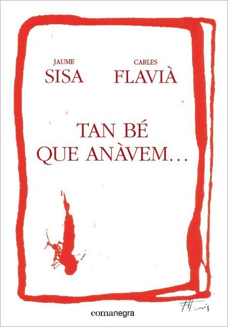 Tan bé que anàvem... | 9788415097747 | Sisa, Jaume/Flavià, Carles | Llibres Parcir | Librería Parcir | Librería online de Manresa | Comprar libros en catalán y castellano online