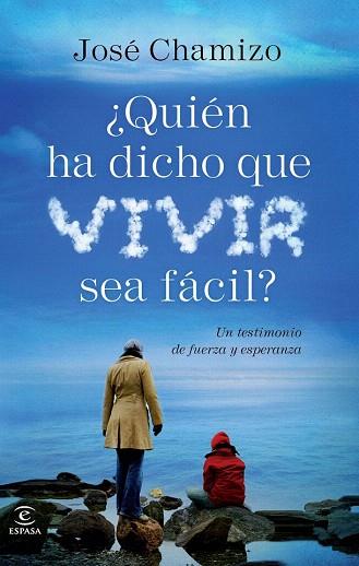 ¿Quién ha dicho que vivir sea fácil? | 9788467018486 | José Chamizo de la Rubia | Llibres Parcir | Llibreria Parcir | Llibreria online de Manresa | Comprar llibres en català i castellà online