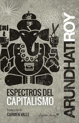 ESPECTROS DEL CAPITALISMO | 9788494444531 | ROY, ARUNDHATI | Llibres Parcir | Llibreria Parcir | Llibreria online de Manresa | Comprar llibres en català i castellà online