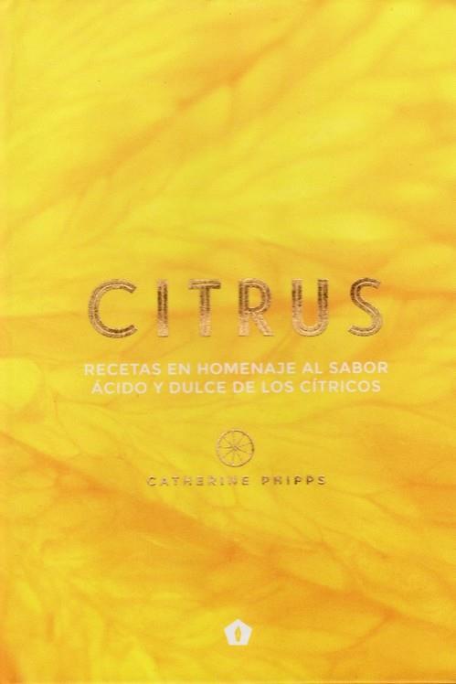CITRUS | 9788416407309 | PHIPPS, CATHERINE | Llibres Parcir | Librería Parcir | Librería online de Manresa | Comprar libros en catalán y castellano online