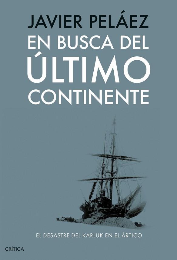 EN BUSCA DEL ÚLTIMO CONTINENTE | 9788491998433 | PELÁEZ, JAVIER | Llibres Parcir | Librería Parcir | Librería online de Manresa | Comprar libros en catalán y castellano online