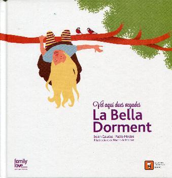 LA BELLA DORMENT VET AQUI DUES VEGADES | 9788494344312 | GAUDES, BELEN | Llibres Parcir | Llibreria Parcir | Llibreria online de Manresa | Comprar llibres en català i castellà online