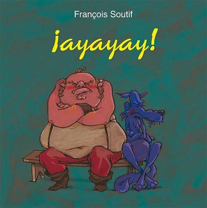 ¡AYAYAY! | 9788416117741 | SOUTIF, FRANÇOIS | Llibres Parcir | Librería Parcir | Librería online de Manresa | Comprar libros en catalán y castellano online
