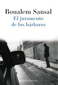 EL JURAMENTO DE LOS BARBAROS | 9788420653785 | SANSAL BOUALEM | Llibres Parcir | Llibreria Parcir | Llibreria online de Manresa | Comprar llibres en català i castellà online