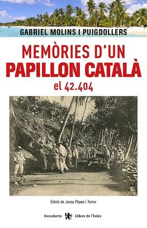 MEMÒRIES D'UN PAPILLON CATALÀ, EL 42.404 | 9788494491184 | MOLINS I PUIGDOLLERS, GABRIEL | Llibres Parcir | Librería Parcir | Librería online de Manresa | Comprar libros en catalán y castellano online