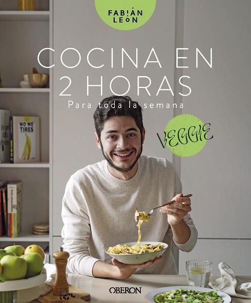 COCINA EN 2 HORAS PARA TODA LA SEMANA. VEGGIE | 9788441547629 | LEÓN, FABIÁN | Llibres Parcir | Librería Parcir | Librería online de Manresa | Comprar libros en catalán y castellano online