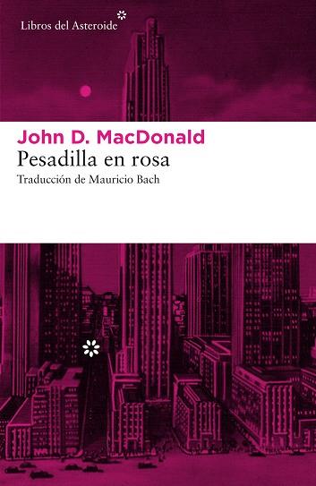 PESADILLA EN ROSA | 9788416213870 | MACDONALD, JOHN D. | Llibres Parcir | Llibreria Parcir | Llibreria online de Manresa | Comprar llibres en català i castellà online