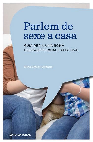 PARLEM DE SEXE A CASA | 9788497665230 | ELENA CRESPI I ASENSIO | Llibres Parcir | Librería Parcir | Librería online de Manresa | Comprar libros en catalán y castellano online