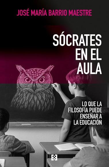 SÓCRATES EN EL AULA | 9788413392592 | BARRIO MAESTRE, JOSÉ MARÍA | Llibres Parcir | Librería Parcir | Librería online de Manresa | Comprar libros en catalán y castellano online