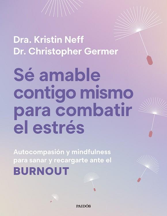 SÉ AMABLE CONTIGO MISMO PARA COMBATIR EL ESTRÉS | 9788449345166 | NEFF, KRISTIN/GERMER, CHRISTOPHER K. | Llibres Parcir | Llibreria Parcir | Llibreria online de Manresa | Comprar llibres en català i castellà online