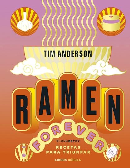 RAMEN FOREVER | 9788448040789 | ANDERSON, TIM | Llibres Parcir | Librería Parcir | Librería online de Manresa | Comprar libros en catalán y castellano online
