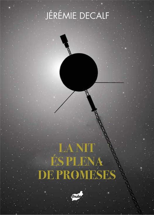 LA NIT ÉS PLENA DE PROMESES | 9788418702228 | DECALF, JÉRÉMIE | Llibres Parcir | Librería Parcir | Librería online de Manresa | Comprar libros en catalán y castellano online