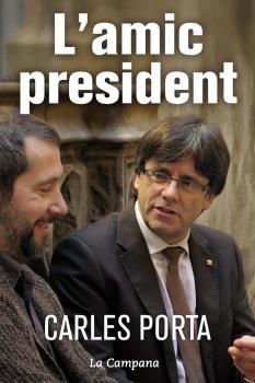 AMIC PRESIDENT, L' | 9788416457236 | PORTA, CARLES | Llibres Parcir | Llibreria Parcir | Llibreria online de Manresa | Comprar llibres en català i castellà online