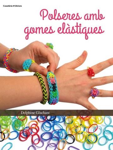 POLSERES AMB GOMES ELÀSTIQUES | 9788490342862 | GLACHANT, DELPHINE | Llibres Parcir | Llibreria Parcir | Llibreria online de Manresa | Comprar llibres en català i castellà online