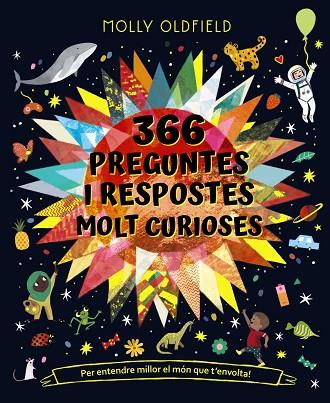 366 PREGUNTES I RESPOSTES MOLT CURIOSES. PER ENTENDRE MILLOR EL MÓN QUE T'ENVOLT | 9788413491677 | OLDFIELD, MOLLY | Llibres Parcir | Llibreria Parcir | Llibreria online de Manresa | Comprar llibres en català i castellà online