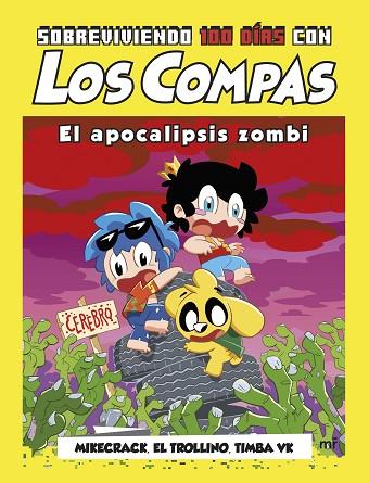 SOBREVIVIENDO 100 DÍAS CON LOS COMPAS: EL APOCALIPSIS ZOMBI | 9788427052734 | MIKECRACK, EL TROLLINO Y TIMBA VK | Llibres Parcir | Librería Parcir | Librería online de Manresa | Comprar libros en catalán y castellano online